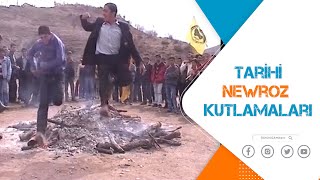 COŞKUYLA KUTLANAN TARİHİ NEWROZ KUTLAMALARI