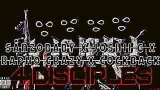 SanzoBaby x Joshii G x Rapho Crazy x CockBack - 4 Disciples (Official Audio)