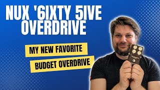 My New Favourite Budget Overdrive - NUX 6IXTY 5IVE