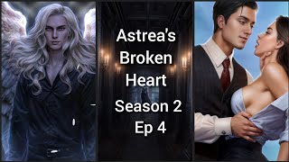 The Awakening 🔷 Astrea's Broken Heart Season 2 Ep 4🔷Faith-Mikael 🔷 Romance Club