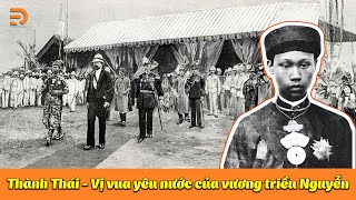 Vua Thành Thái - Vị vua yêu nước của vương triều Nguyễn và cuộc sống bị lưu đày