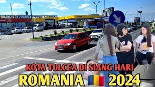 KOTA TULCEA DI SIANG HARI ROMANIA 🇹🇩 2024