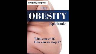 "Understanding the Obesity Epidemic: Insights from Integrity Hospital"