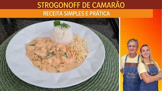 APRENDA A FAZER STROGONOFF DE CAMARÃO| RECEITA SIMPLES E PRÁTICA| Receitas de pai e filha