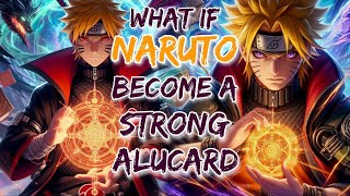 What If Naruto Become A Strong Alucard