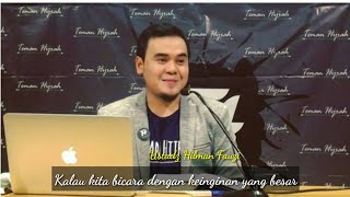 kalau kita bicara dengan keinginan yang besar | Ustadz Hilman Fauzi