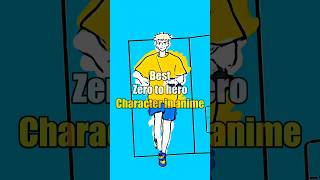 Best zero to hero characters in anime ❤️‍🩹 #anime #animeshorts