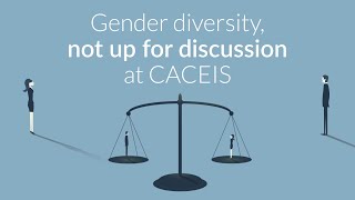 Gender diversity, not up for discussion at CACEIS