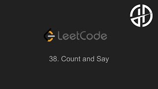 38. Count and Say (LeetCode)