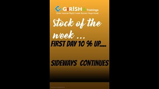 STOCK OF THE WEEK.. FIRST DAY 10% UP.... SIDEWAYES CONTINUES @girishawealthpvtltd