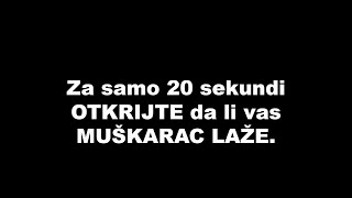 Za samo 20 sekundi OTKRIJTE da li vas MUŠKARAC LAŽE