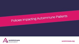 Policies Impacting Autoimmune Patients