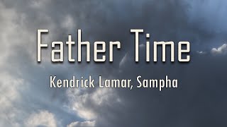 Kendrick Lamar, Sampha - Father Time (Lyrics) | fantastic lyrics