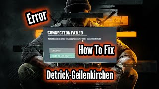 How To Fix Detrick Geilenkirchen Connection Failed Error For Black Ops 6 (Game Pass)