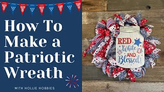 Patriotic Wreath Tutorial/ Patriotic Wreath/ Ribbon Wreath/ 4th of July Wreath/ Patriotic Wreaths