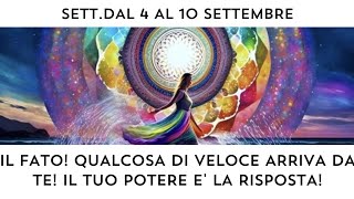 🔮 SETT. 4 -10 settembre QUALCOSA E' NELL'ARIA E VELOCEMENTE ARRIVA!💫 IL TUO POTERE E' LA RISPOSTA!♾️