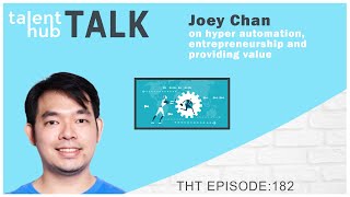 Joey Chan on hyper automation, entrepreneurship and providing value