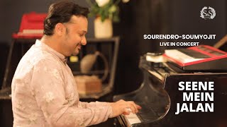 SEENE MEIN JALAN | SOURENDRO SOUMYOJIT LIVE IN CONCERT