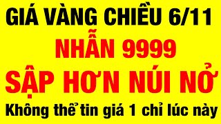 Giá vàng 9999 mới nhất chiều ngày 6/11/2024 / giá vàng hôm nay / giá vàng 9999 / giá vàng 9999 mới