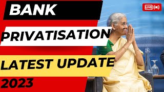 Bank privatisation latest update ii