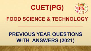 CUET PG PYQ 2021 | FOOD SCIENCE & TECHNOLOGY | CUET PG | PREVIOUS YEAR QUESTIONS | FOOD SCIENCE