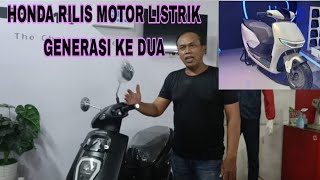 HONDA RILIS MOTOR LISTRIK GENERASI KE 2 @354pakujagadmotivatorkoplak