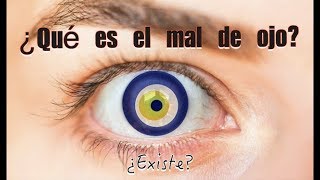 ¿Qué es el mal de ojo? ¿Existe? con Emy Bueno