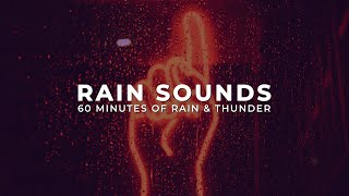 Rain Sounds - 60 Minutes Of Rain & Thunder