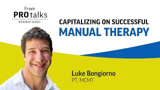 Capitalizing on Successful Manual Therapy with Luke Bongiorno