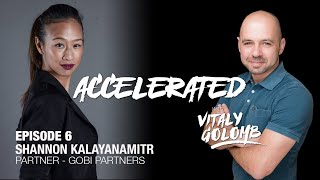 Accelerated with Vitaly Golomb - E6: Shannon Kalayanamitr, Partner at Gobi Partners