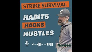 Habits, Hacks, Hustles Podcast - Strike Survival In A New Hollywood - FlowFeel Arts