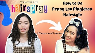 How To Make Penny Lou Pingleton HAIRSPRAY Hairstyle | Yesha Suralta Vlogs