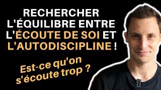 Le juste milieu entre l’autodiscipline et l’écoute de soi