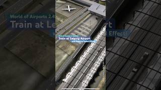 Trains at Leipzig Airport with Braking Sound Effect! World of Airports 2.4 Huge Updates #Shorts