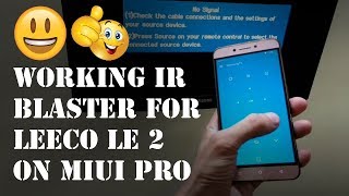 LeEco Le2- 100% working IR blaster on MIUI pro !!!