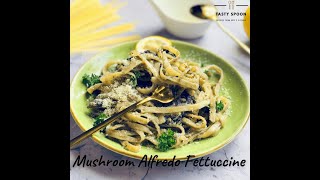 Mushroom Alfredo Fettuccine | Quick & Easy Creamy Pasta Recipe | Arpi's Kitchen