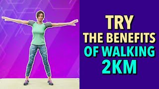 Try the benefits of walking without leaving home | 2 km Video