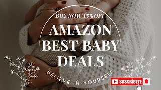 Get a 15 % off for Unbeatable Baby Deals on Amazon