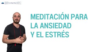 Meditación para la ansiedad y el estrés ￼