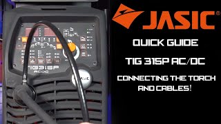 JASIC TIG 315P AC/DC - CONNECTING THE TORCH AND CABLES !