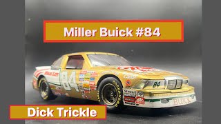 1989 Miller High Life  #84 - Dick Trickle - Buick Regal - Monogram 1/24