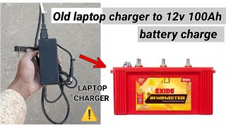 12 volt power supply for 100Ah battery charger using Laptop charger - 220v AC to 12v DC