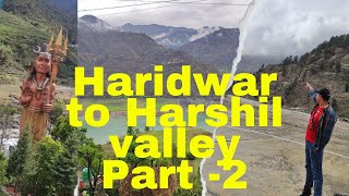 Harsil Valley Ki Khubsurati || Beauty of Harsil Valley 🌈🏔️🚘