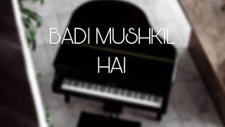 Badi mushkil hai | karaoke| keyboard instrumental | use headphones| by Lavni Agarwal |