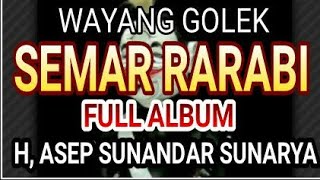 wayang golek - Asep Sunandar Sunarya - SEMAR RARABI - FULL ALBUM