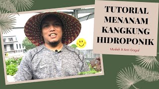 TUTORIAL MENANAM KANGKUNG HIDROPONIK SEDERHANA (Mudah & Anti Gagal) #TutorialHidroponik