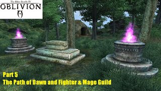 🔴Nostalgia TES IV Oblivion PC Mods Part 5 The Path of Dawn and Fighter & Mage Guild