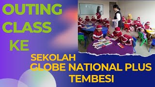 OUTING CLASS KE SEKOLAH GLOBE NATIONAL PLUS TEMBESI, BELAJAR APA AJA YA KIRA-KIRA? #sekolah #paud