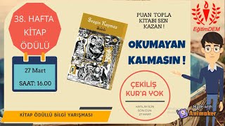 KİTAP ÖDÜLLÜ BİLGİ YARIŞMASI - 38 (KATILIM İÇİN SON GÜN 27 MART SAAT: 16.00)