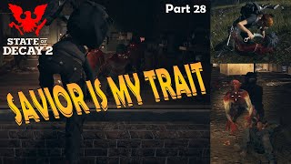 SAVIOR IS MY TRAIT - State of Decay 2 - Forever Community - Lethal Zone - Part 28